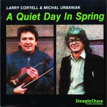 A Quiet Day In Spring - Michal Urbaniak, Larry Coryell