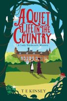 A Quiet Life in the Country T.E. Kinsey