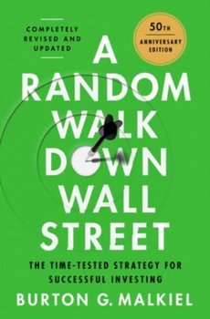 A Random Walk Down Wall Street: The Best Investment Guide That Money Can Buy - Opracowanie zbiorowe