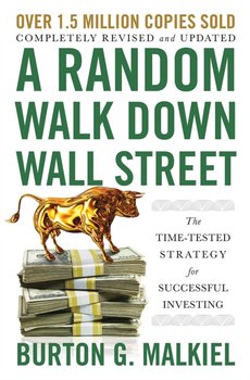 A Random Walk Down Wall Street: The Time-Tested Strategy for Successful Investing - Malkiel Burton G.