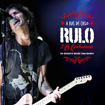 A ras de cielo. En directo desde Santander - Rulo y la contrabanda