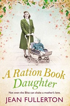 A Ration Book Daughter - Jean Fullerton