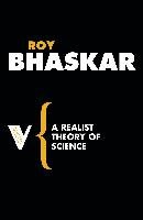 A Realist Theory of Science Bhaskar Roy