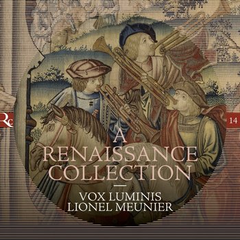 A Renaissance Collection - Vox Luminis