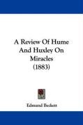 A Review of Hume and Huxley on Miracles (1883) - Beckett Edmund