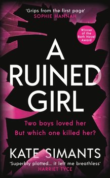 A Ruined Girl: Winner of the Bath Novel Award - Simants Kate