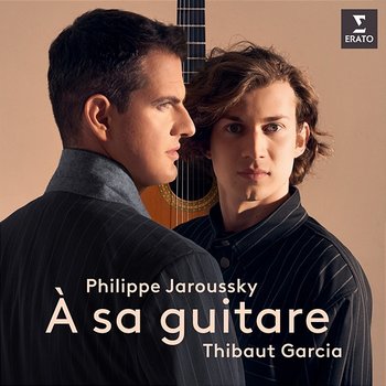 À sa guitare - Philippe Jaroussky & Thibaut Garcia