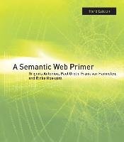 A Semantic Web Primer - Hoekstra Rinke, Groth Paul E., Antoniou Grigoris, Harmelen Frank, Groth Paul