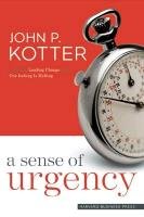 A Sense of Urgency - Kotter John P.