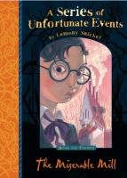 A Series of Unfortunate Events 04. The Miserable Mill - Snicket Lemony