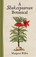 A Shakespearean Botanical - Willes Margaret