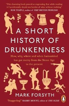A Short History of Drunkenness - Forsyth Mark
