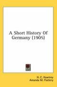 A Short History Of Germany (1905) - Hawtrey H. C.