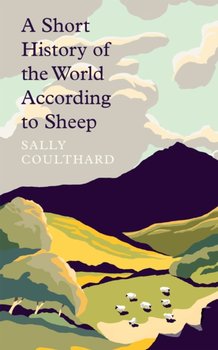 A Short History of the World According to Sheep - Coulthard Sally