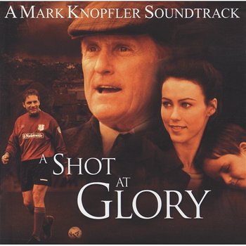 A Shot At Glory - Mark Knopfler