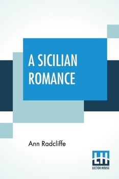 A Sicilian Romance - Ann Radcliffe