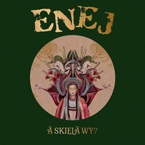 A Skiela Wy? Enej