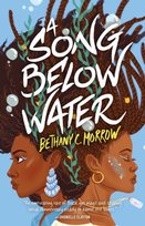 A Song Below Water Bethany C. Morrow