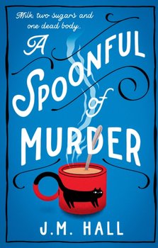 A Spoonful of Murder - J.M. Hall