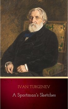 A Sportman's Sketches - Turgenev Ivan