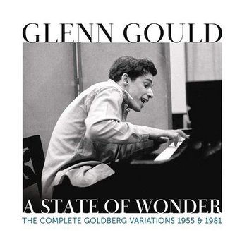 A State of Wonder: The Complete Goldberg Variations 1955 & 1981 - Gould Glenn