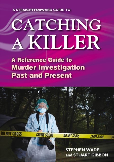 A Straightforward Guide To Catching A Killer: A Reference Guide to ...