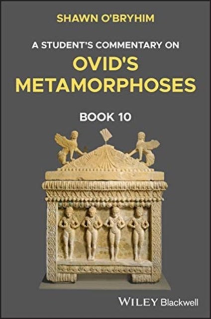 A Student's Commentary On Ovid's Metamorphoses Book 10 - John Wiley ...