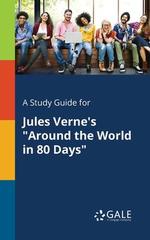 A Study Guide for Jules Verne's "Around the World in 80 Days" - Opracowanie zbiorowe