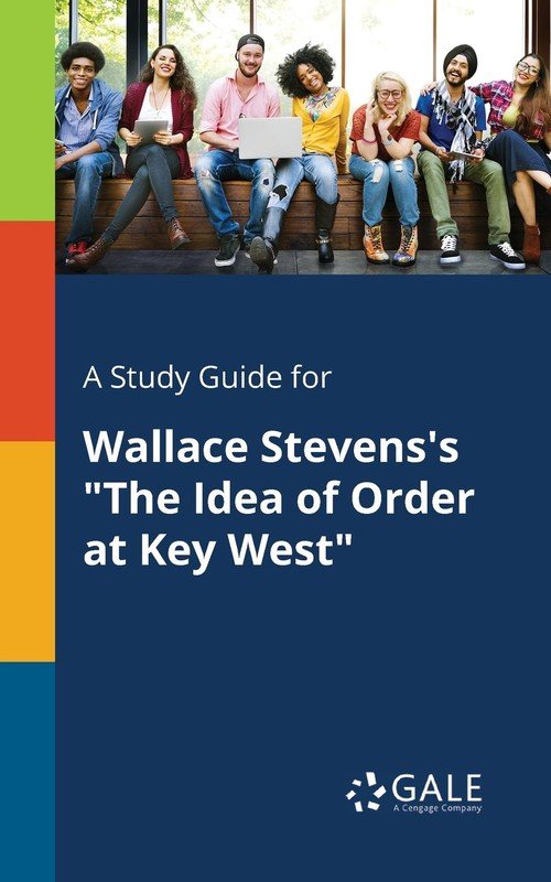 A Study Guide for Wallace Stevens's "The Idea of Order at Key West