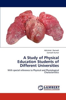 A Study of Physical Education Students of Different Universities - Dwivedi Abhishek