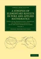 A   Synopsis of Elementary Results in Pure and Applied Mathematics: Volume 2: Containing Propositions, Formulae, and Methods of Analysis, with Abridge - Carr George Shoobridge