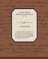 A System of Logic Ratiocinative and Inductive Vol 1 of 2 - John Stuart Mill