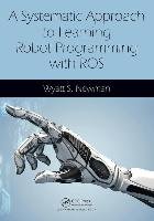 A Systematic Approach to Learning Robot Programming with ROS - Newman Wyatt