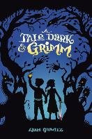A Tale Dark & Grimm - Gidwitz Adam