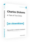 A Tale of Two Cities. Opowieść o dwóch miastach z podręcznym słownikiem angielsko-polskim - Dickens Charles