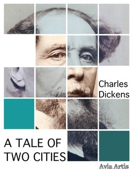 A Tale of Two Cities - Dickens Charles