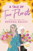 A Tale of Two Florists Brenna Bailey