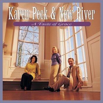 A Taste Of Grace - Karen Peck & New River