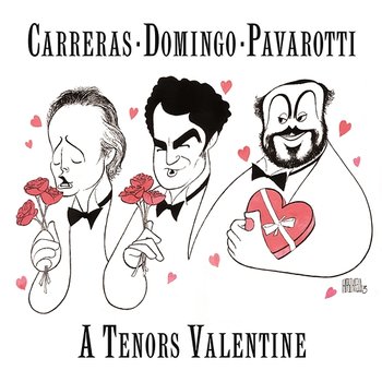 A Tenor's Valentine - José Carreras, Plácido Domingo, Luciano Pavarotti