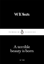 A terrible beauty is born Yeats W. B.