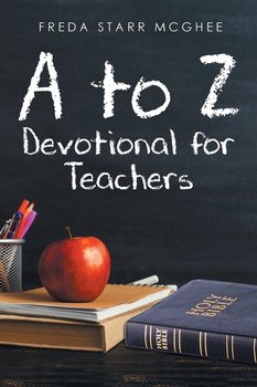 A to Z Devotional for Teachers - McGhee Freda Starr