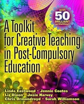 A Toolkit for Creative Teaching in Post-Compulsory Education - Opracowanie zbiorowe