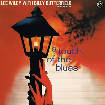 A Touch Of The Blues - Lee Wiley, Billy Butterfield And His Orchestra