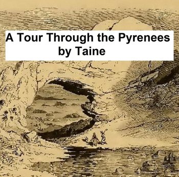 A Tour Through the Pyrenees - Taine Hippolyte Adolphe