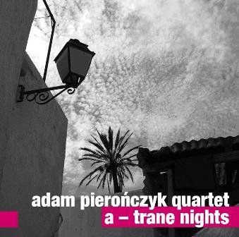 A-Trane Night - Pierończyk Adam Quartet