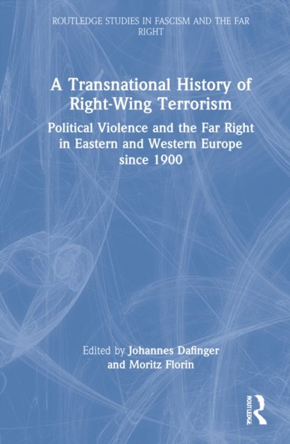 A Transnational History Of Right-Wing Terrorism: Political Violence And ...