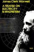 A Treatise on Electricity and Magnetism, Vol. 1 - Maxwell, Physics, Maxwell James Clerk
