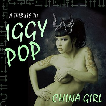 A Tribute to Iggy Pop: China Girl - The Insurgency