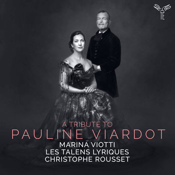 A Tribute to Pauline Viardot - Les Talens Lyriques, Rousset Christophe, Viotti Marina