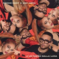 A Un Passo Dalla Luna Rocco Hunt, Ana Mena